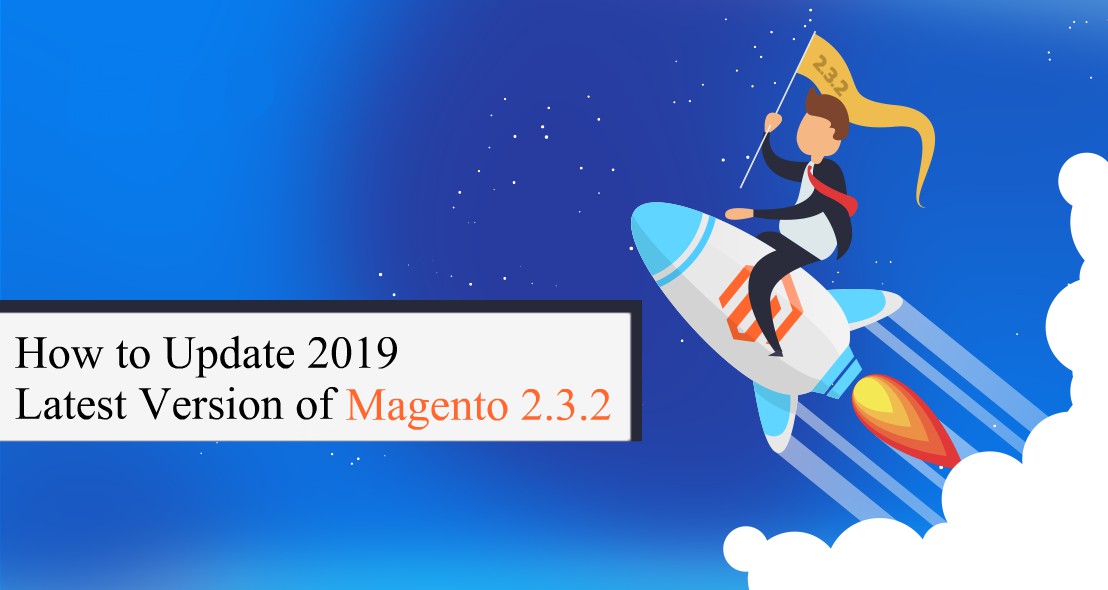 How to Update 2019 Latest Version of Magento 2.3.2